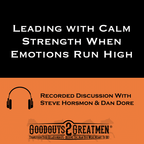 Leading with Calm Strength When Emotions Run High